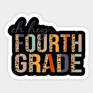 Oh Hey Fourth Grade Back To School Leopard For Teachers Sticker